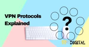 VPN Protocols Explained