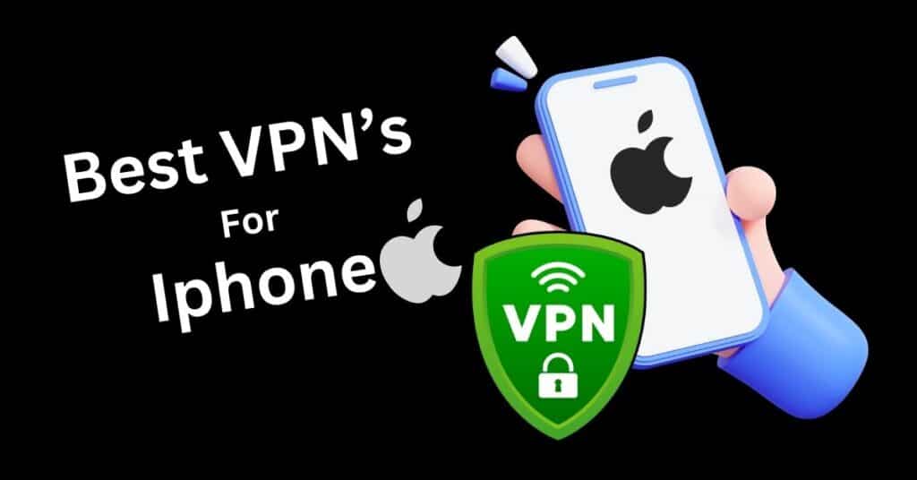 Best VPN for iPhone to ensure secure browsing