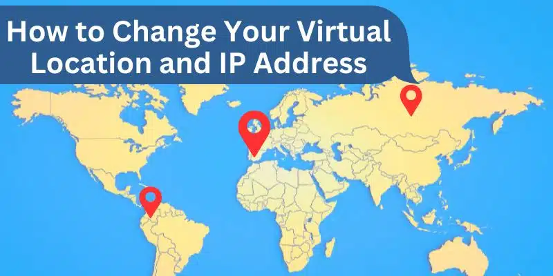A world map showing how to change your virtual location and access geo-restricted content