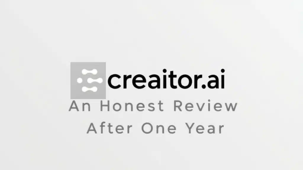 Creaitor.ai logo with the text: An Honest Review After One Year.